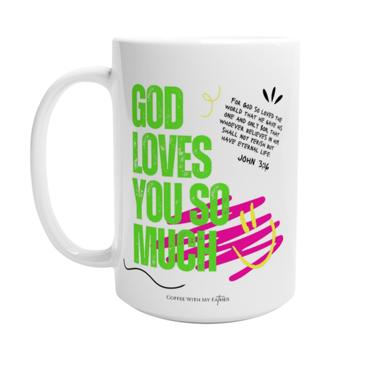 Coffee With My Father Print Material God Loves You So Much 15 oz Mug